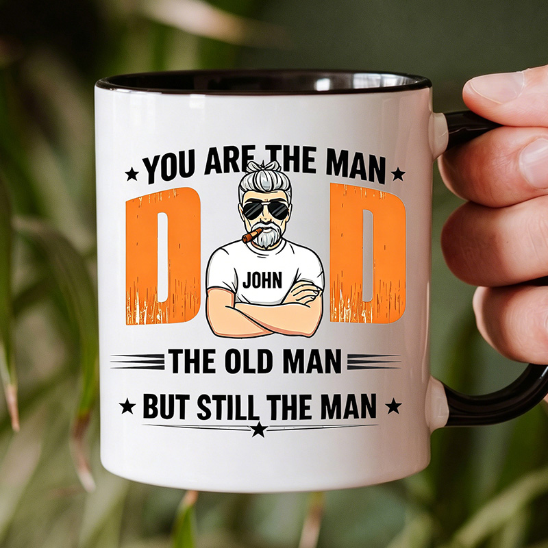 Personalized You Are The Man The Old Man But Still The Man 11 oz Ceramic Mug Dad Photo Mug Father's Day Gifts for Him