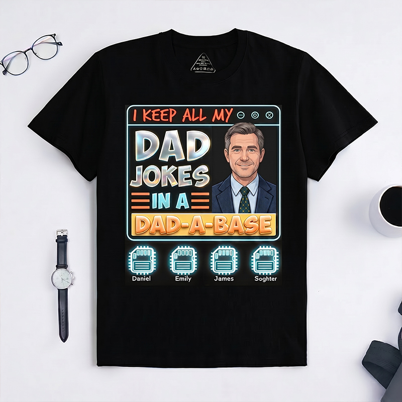 Personalized I'll Keep My Dad Jokes in A Dad-a-Base Shirt Custom Dad T Shirt with Photo Kids Names Fathers Day Birthday Gift for Dad