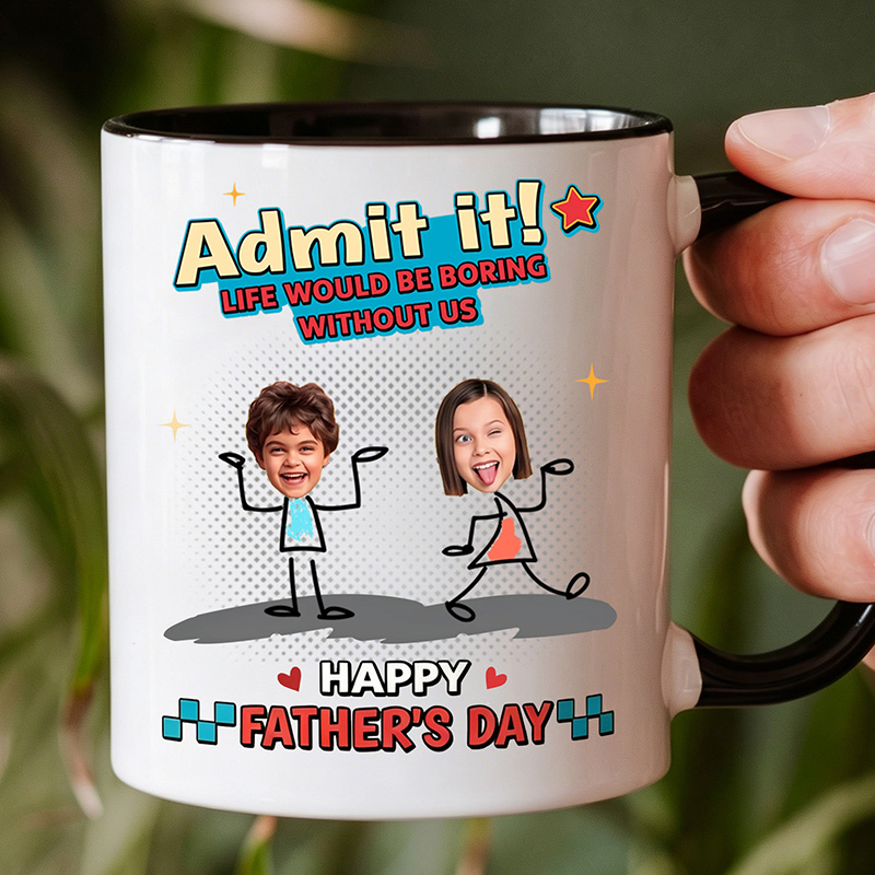 Personalized Admit It Life Would Be Boring Without Us 11 oz Ceramic Mug Custom Dad Mug with Kids Photo Father's Day Birthday Gifts for Him