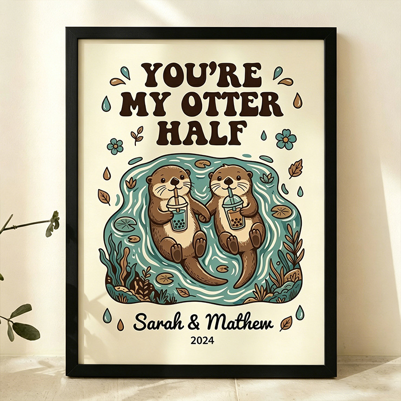 Personalized You're My Otter Half Couple Wall Art Couple Canvas Otter Print Poster Romantic Love You Longer Wall Decor Anniversary  Gift Couple Otter Home Decor