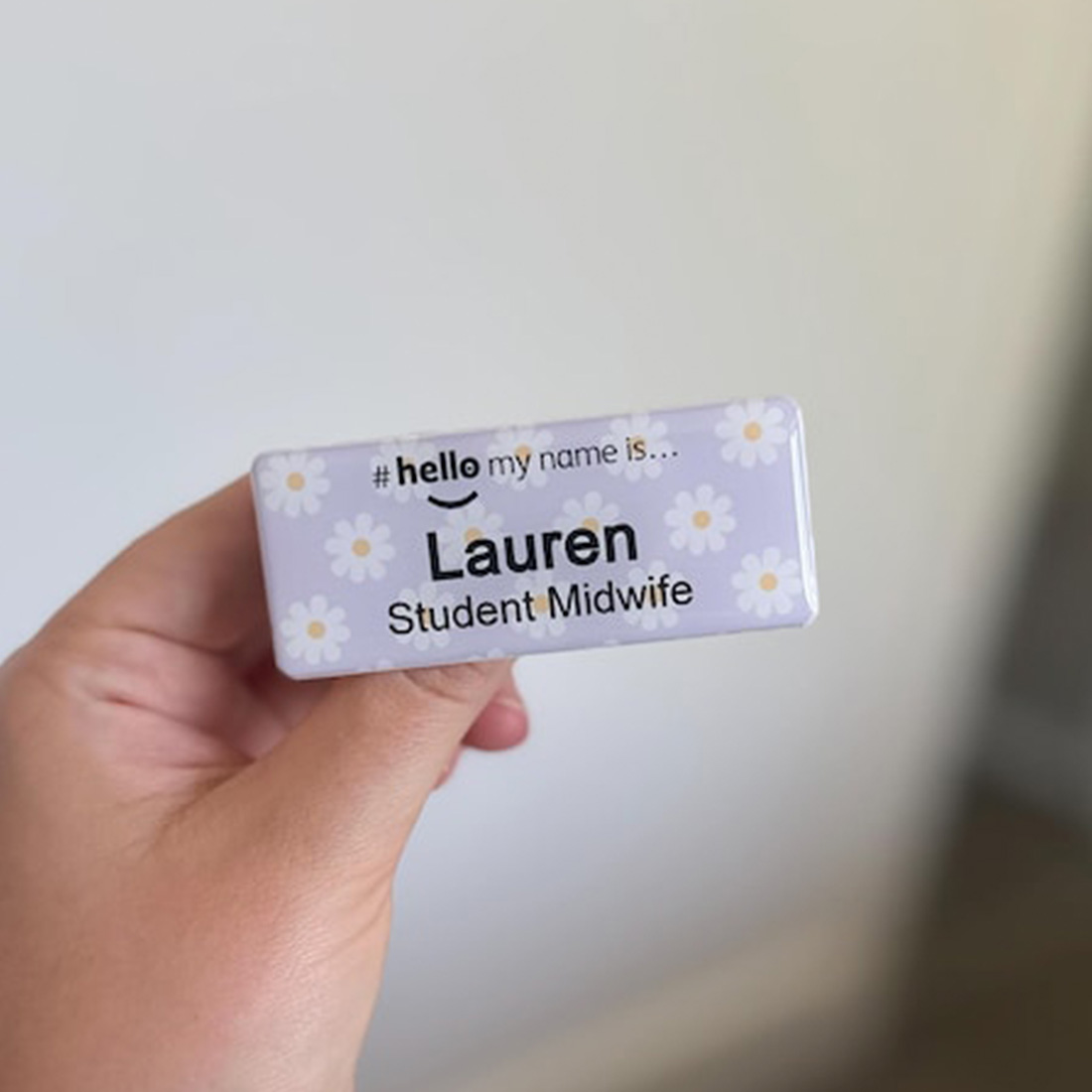 Acrylic Finish Hello My Name Is Daisy Name Badge Student Nurse Doctor Midwife Hospital NHS Practitioner Nursery School Preschool 