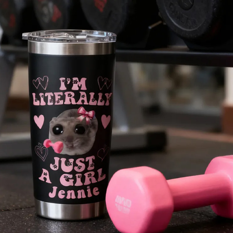 Personalized Girl Fitness Tumbler with Custom Name Funny Im Literally Just a Girl Sad Hamster Meme Stainless Steel Insulated Tumbler for Gym Lovers