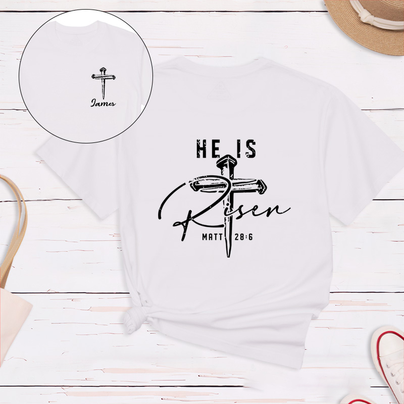 Personalized he is Risen Classic T-Shirt with Custom Name Matthew 28:6 Bible Verse Shirt Religious Gift Easter Gift for Christians