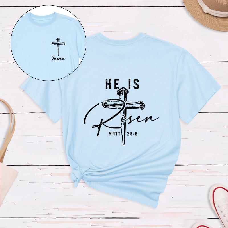 Personalized he is Risen Classic T-Shirt with Custom Name Matthew 28:6 Bible Verse Shirt Religious Gift Easter Gift for Christians