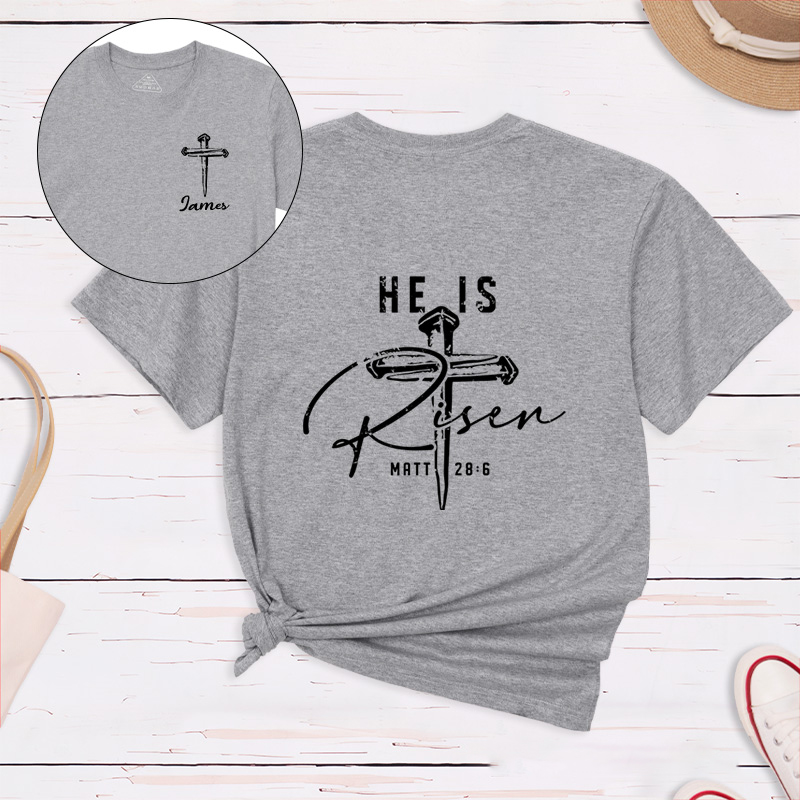 Personalized he is Risen Classic T-Shirt with Custom Name Matthew 28:6 Bible Verse Shirt Religious Gift Easter Gift for Christians