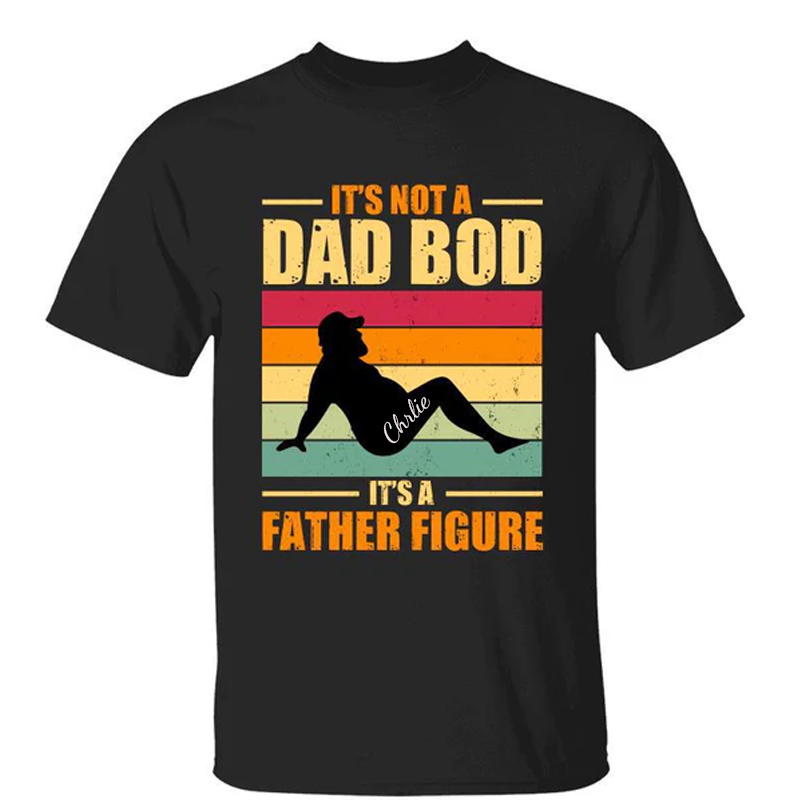 Personalized Not Dad Bod Father Figure Retro Father‘s Day Gift Shirt Customized with Name