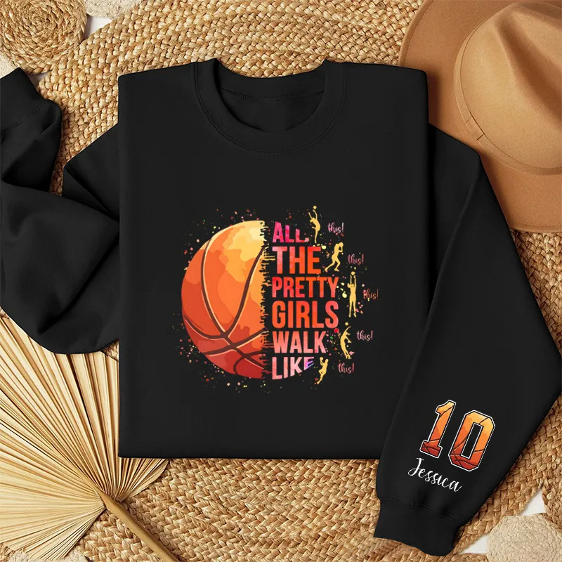 Personalized Basketball Sweatshirt with "Pretty Girls Walk Like This" Design and Custom Name & Number