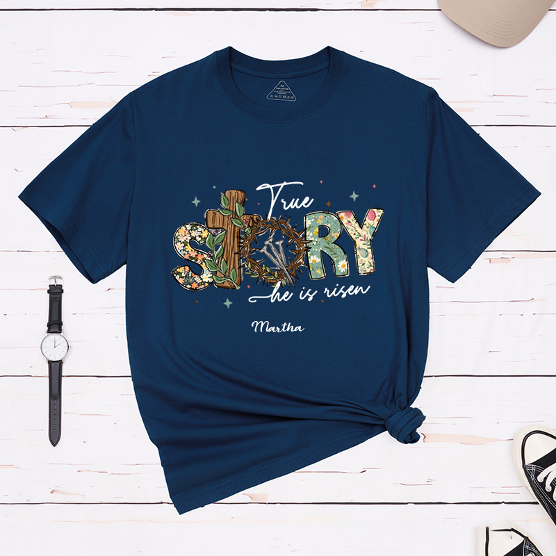 Personalized True Story he is Risen Classic T-Shirt with Custom Name Retro Vintage Shirt Religious Gift Christian Easter Gift for her