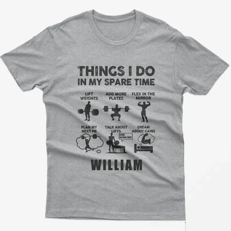 Personalized Gym Classic T-Shirt Funny Weightlifting Shirt Things I Do In My Spare Time for Fitness Enthusiasts Bodybuilders and Gym Lovers