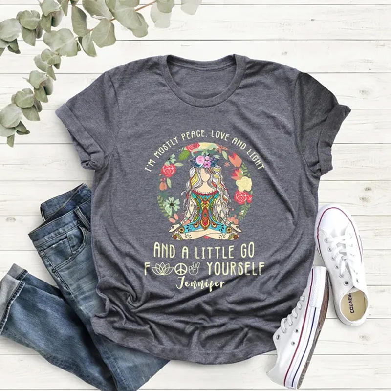 Personalized Yoga Classic T-Shirt I Am Mostly Peace Love And Light And A Little Go F Yourself Shirt for Yoga Lovers