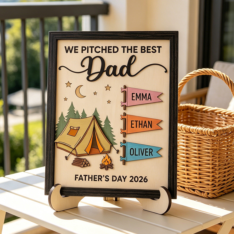 Personalized WE PITCHED THE BEST Dad Sign Custom Wooden Plaque with Kids Names Camping Enthusiasts Dad Gifts Father's Day Gift For Him