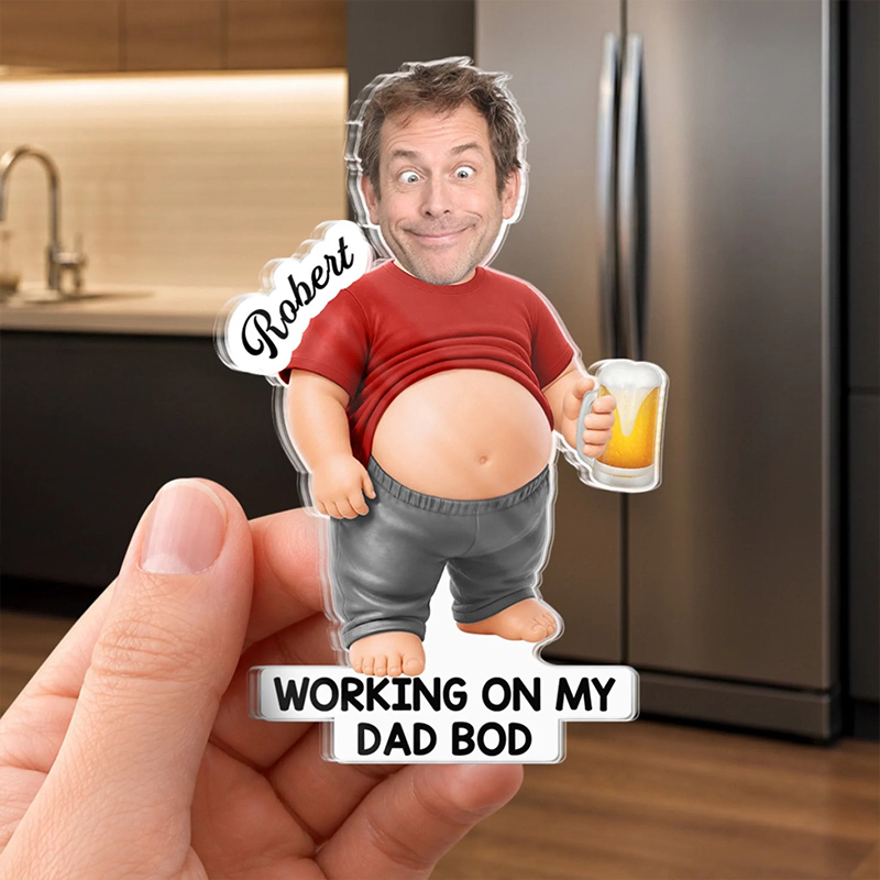 Personalized Photo Dad Bod Belly Squishy Acrylic Fridge Magnet Custom Work On My Dad Bod Gifts For Dad Grandpa Dad Fuel Coffee And Chaos