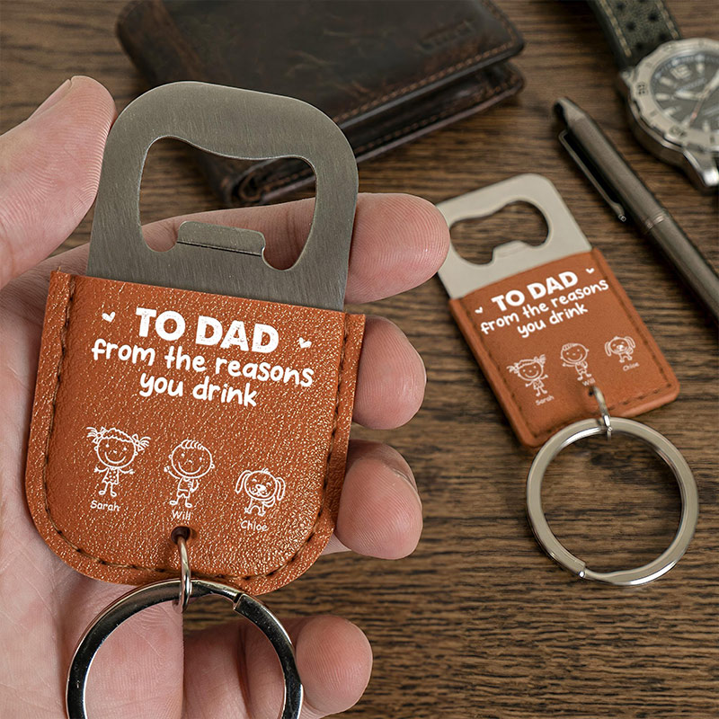 Personalized Dad Leather Bottle Opener Keychain Dad Birthday Keychain Gift For Him Funny From The Reason You Drink Daddy Custom Keyring