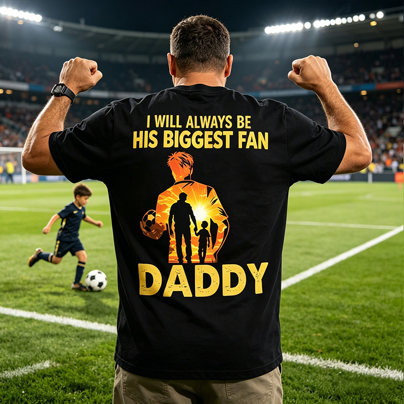 Personalized Soccer T-Shirt I Will Always Be His Biggest Fan Custom Title T-Shirt Proud Soccer Dad Shirt