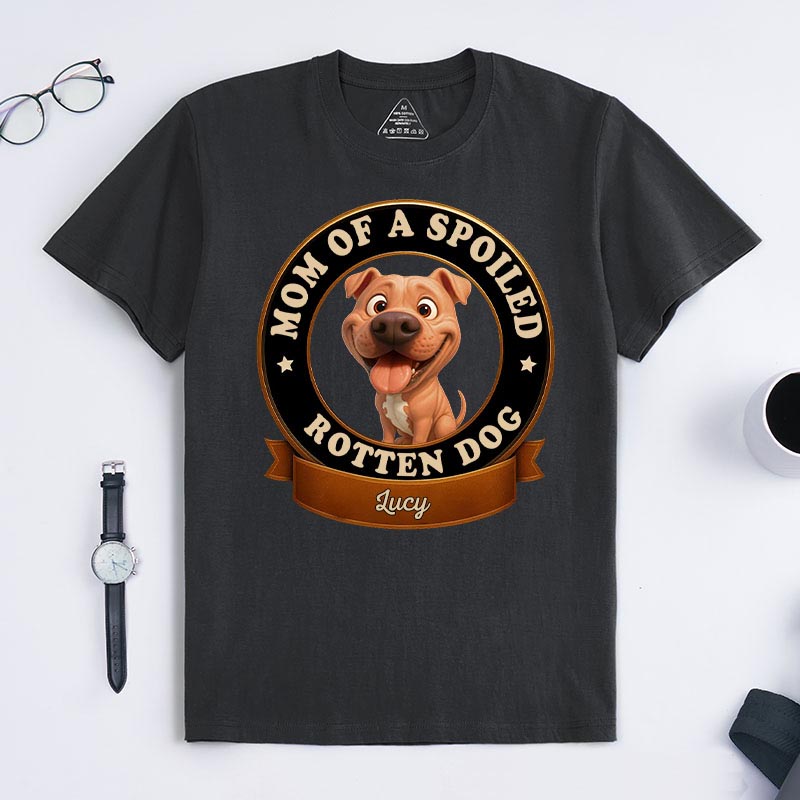 Personalized Dog Lover Spoiled Dog Mom T-Shirt