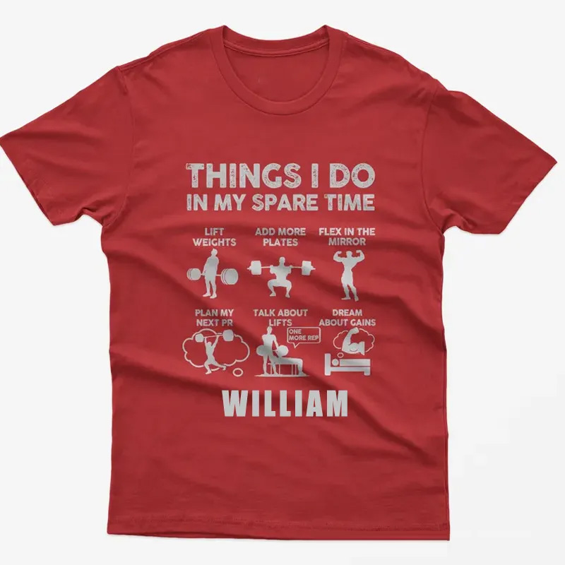 Personalized Gym Classic T-Shirt Funny Weightlifting Shirt Things I Do In My Spare Time for Fitness Enthusiasts Bodybuilders and Gym Lovers