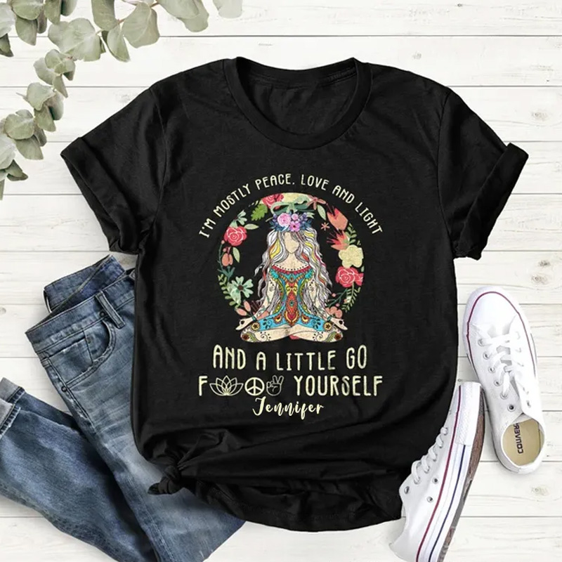 Personalized Yoga Classic T-Shirt I Am Mostly Peace Love And Light And A Little Go F Yourself Shirt for Yoga Lovers