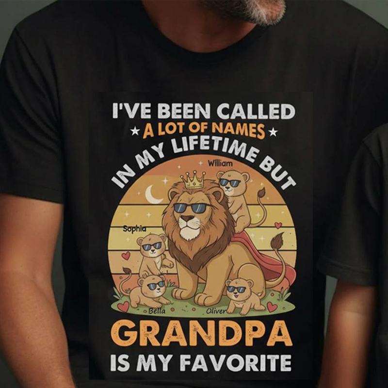 Personalized I've Been Called A Lot of Names In My Lifetime But Grandpa is My Favorite Shirt Custom Dad T Shirt Fathers Day Birthday Gift for Him