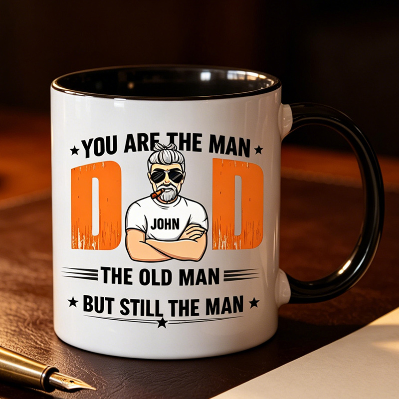 Personalized You Are The Man The Old Man But Still The Man 11 oz Ceramic Mug Dad Photo Mug Father's Day Gifts for Him