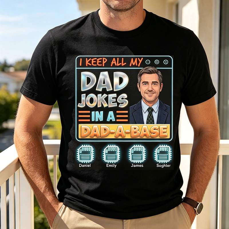 Personalized I'll Keep My Dad Jokes in A Dad-a-Base Shirt Custom Dad T Shirt with Photo Kids Names Fathers Day Birthday Gift for Dad