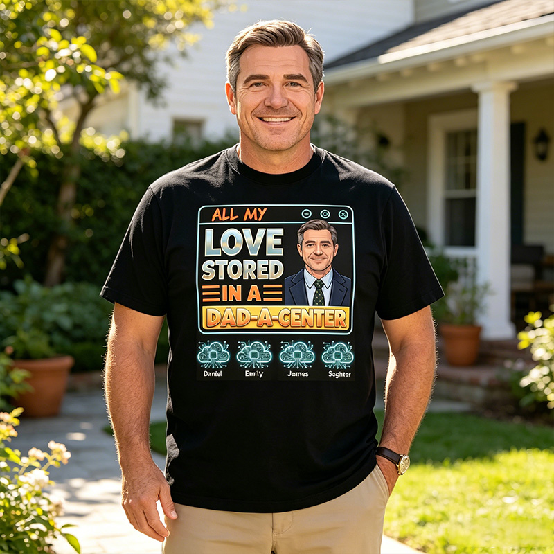 Personalized All My Love Stored in A Dad-a-Center Shirt Custom Dad T Shirt with Photo Kids Names Fathers Day Birthday Gift for Dad