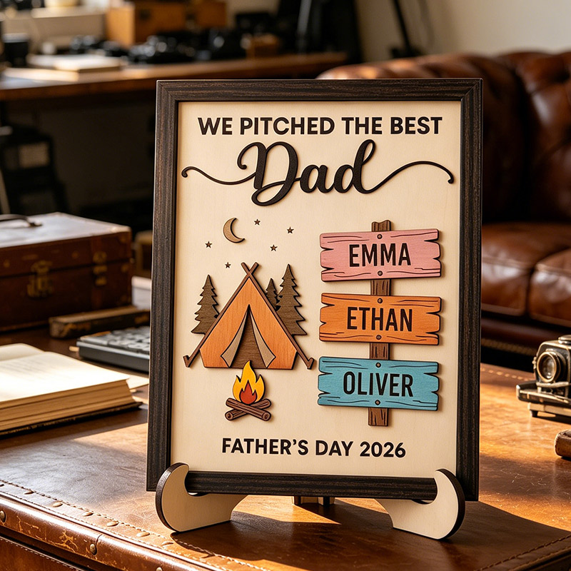 Personalized WE PITCHED THE BEST Dad Sign Custom Wooden Plaque with Kids Names Camping Enthusiasts Dad Gifts Father's Day Gift For Him