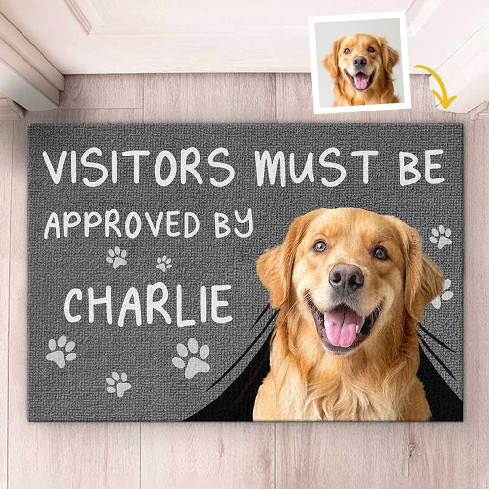  Personalized Home Decor Decorative Mat Custom Photo Visitors Must Be Approved By This Dog - Dog & Cat Gift for Pet Lovers