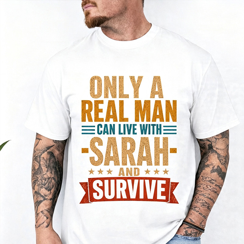 Personalized Only A Real Man Can Live With Name And Survive T-Shirt Personalized Husband Gift Custom Funny Men Gift Dad Graphic Tee