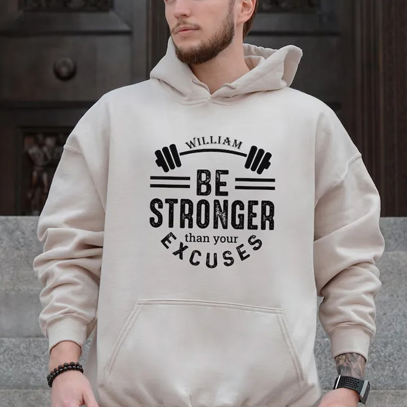 Personalized Fitness Classic Hoodies Be Stronger Than Your Excuses Hoodie for Fitness Enthusiasts Bodybuilders and Gym Lovers