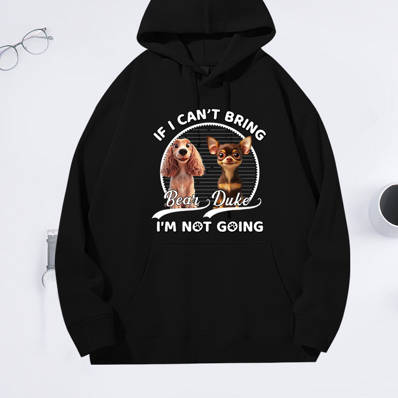Personalized Dog Lover Not Going Without My Dog Hoodies