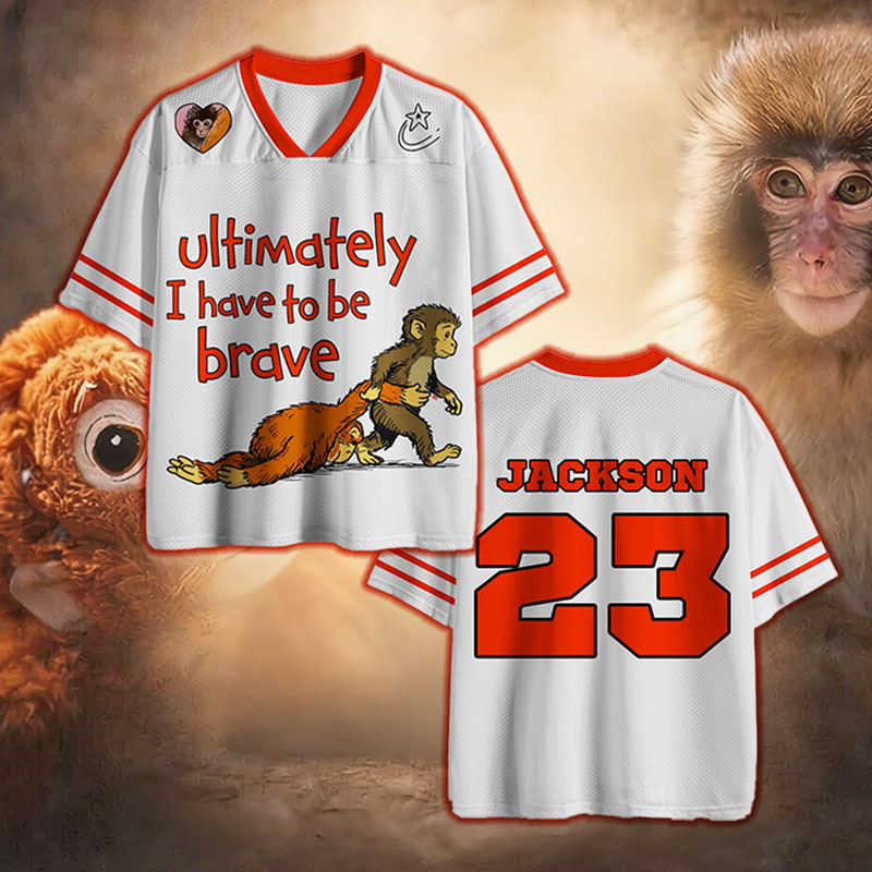 Personalized Punch the Monkey Jersey I Have to Be Brave Custom Name and Number