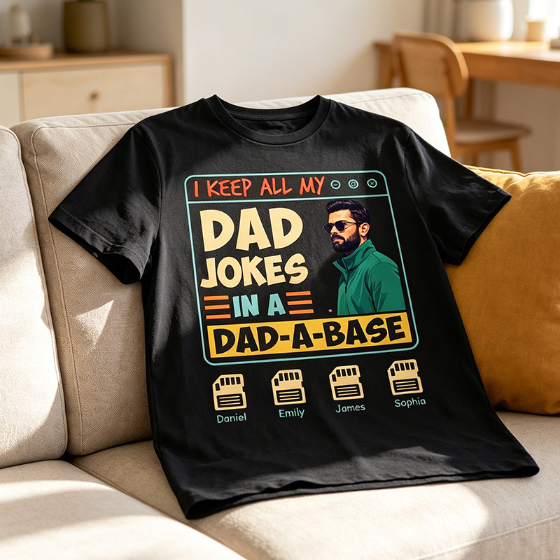 Personalized I'll Keep My Dad Jokes in A Dad-a-Base Shirt Custom T Shirt with Dad Photo Kids Names Fathers Day Birthday Gift for Dad