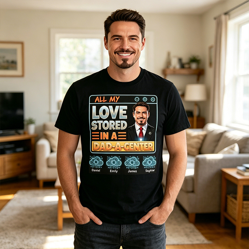 Personalized All My Love Stored in A Dad-a-Center Shirt Custom Dad T Shirt with Photo Kids Names Fathers Day Birthday Gift for Dad