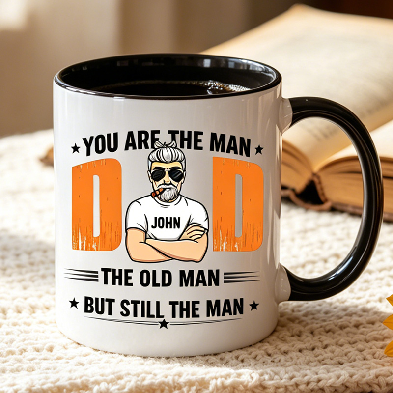 Personalized You Are The Man The Old Man But Still The Man 11 oz Ceramic Mug Dad Photo Mug Father's Day Gifts for Him