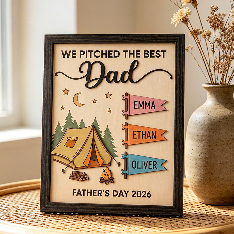 Personalized WE PITCHED THE BEST Dad Sign Custom Wooden Plaque with Kids Names Camping Enthusiasts Dad Gifts Father's Day Gift For Him