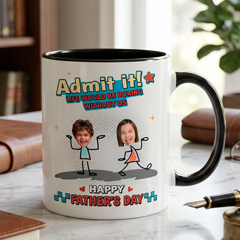 Personalized Admit It Life Would Be Boring Without Us 11 oz Ceramic Mug Custom Dad Mug with Kids Photo Father's Day Birthday Gifts for Him