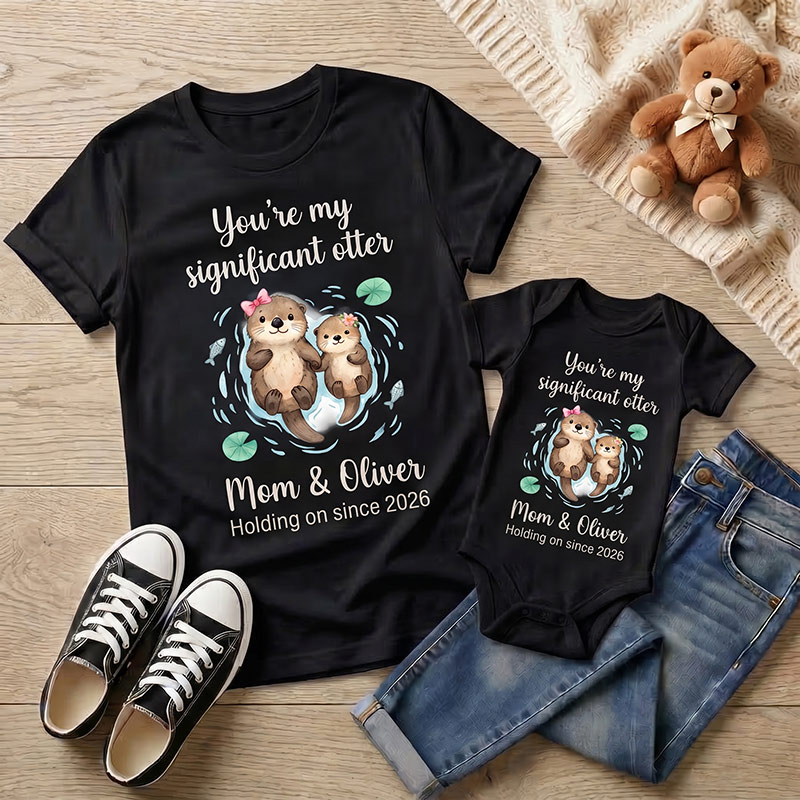 Personalized You're My Significant Otter Shirt Mommy and Me Funny Shirt Mom Baby Matching Shirts New Mom Gift
