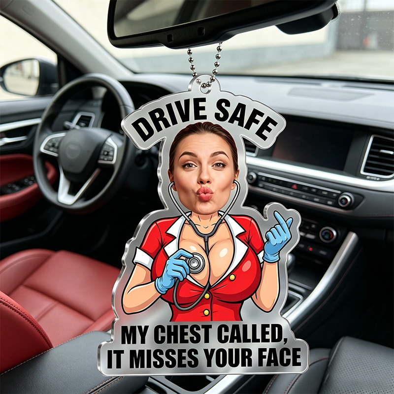 Personalized Funny Flirty Woman Photo Acrylic Car Ornament Drive Safe Rear View Mirror Hanging Charm My Chest Called It Misses Your Face Rude Cartoon Nurse Car Accessory Unique Novelty Gift For Husband Boyfriend Driver