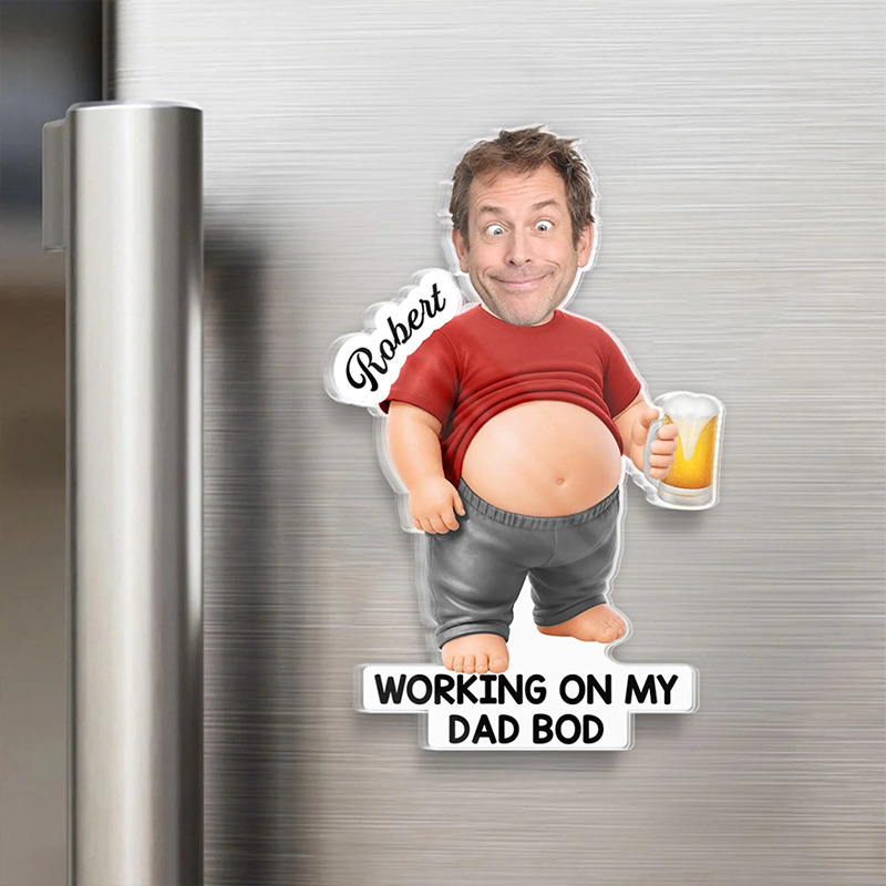 Personalized Photo Dad Bod Belly Squishy Acrylic Fridge Magnet Custom Work On My Dad Bod Gifts For Dad Grandpa Dad Fuel Coffee And Chaos