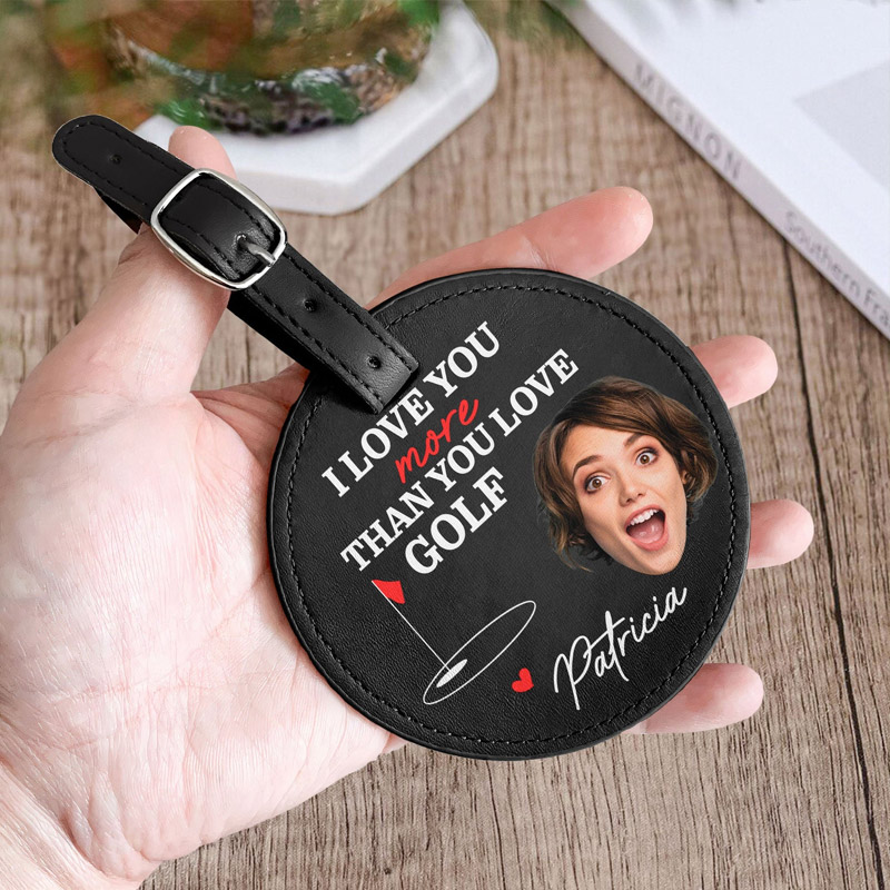 Personalized Leather Golf Bag Tag with Tees I Love You More Than You Love Golf Custom Photo and Name