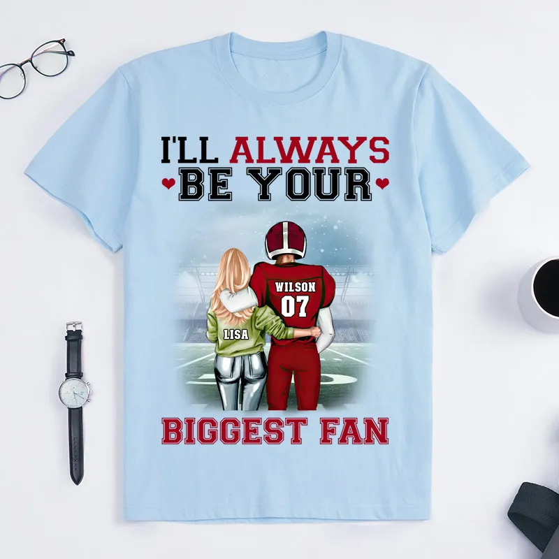 Personalized "I'll Always Be Your Biggest Fan" American Football Player T-Shirt with Custom Name for Sports Fans