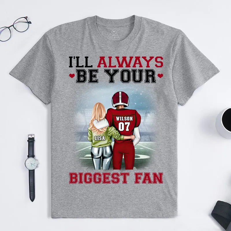 Personalized "I'll Always Be Your Biggest Fan" American Football Player T-Shirt with Custom Name for Sports Fans