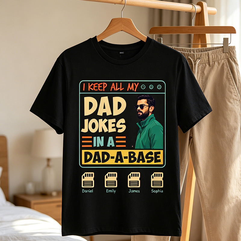 Personalized I'll Keep My Dad Jokes in A Dad-a-Base Shirt Custom T Shirt with Dad Photo Kids Names Fathers Day Birthday Gift for Dad