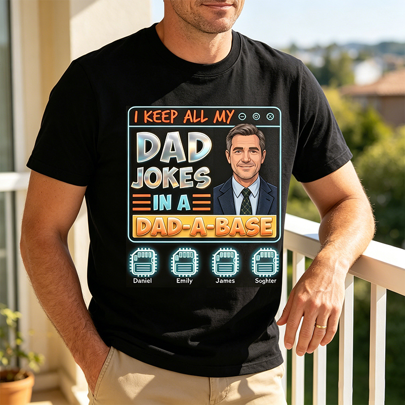 Personalized I'll Keep My Dad Jokes in A Dad-a-Base Shirt Custom Dad T Shirt with Photo Kids Names Fathers Day Birthday Gift for Dad
