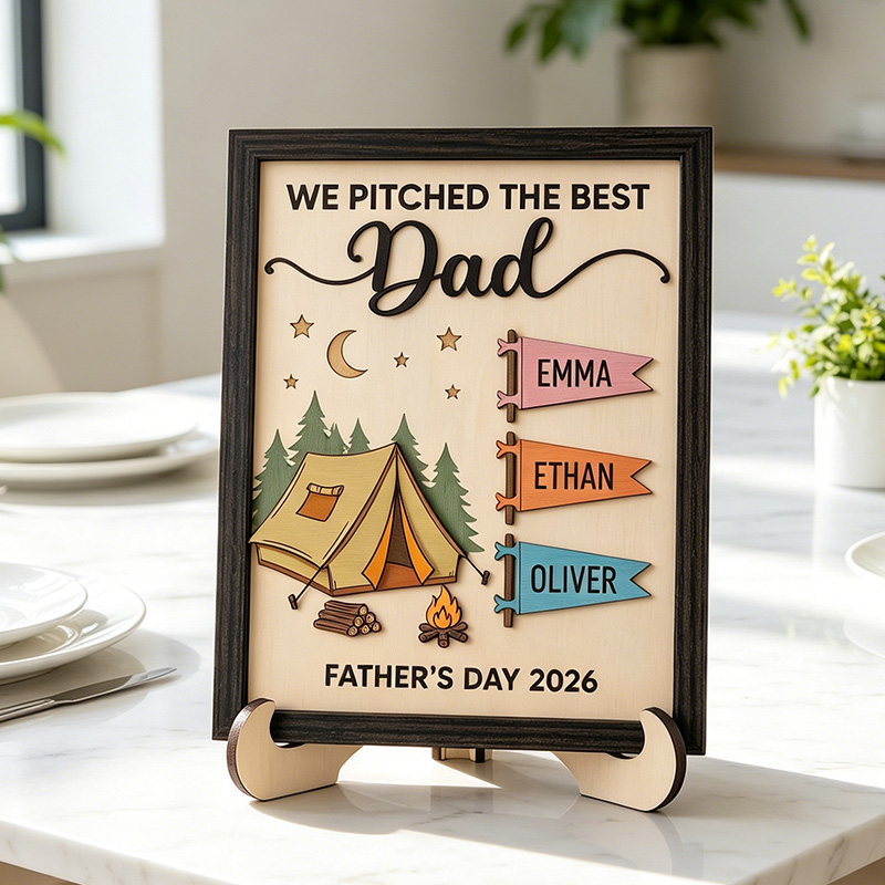 Personalized WE PITCHED THE BEST Dad Sign Custom Wooden Plaque with Kids Names Camping Enthusiasts Dad Gifts Father's Day Gift For Him