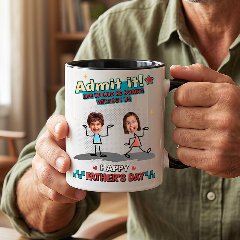 Personalized Admit It Life Would Be Boring Without Us 11 oz Ceramic Mug Custom Dad Mug with Kids Photo Father's Day Birthday Gifts for Him