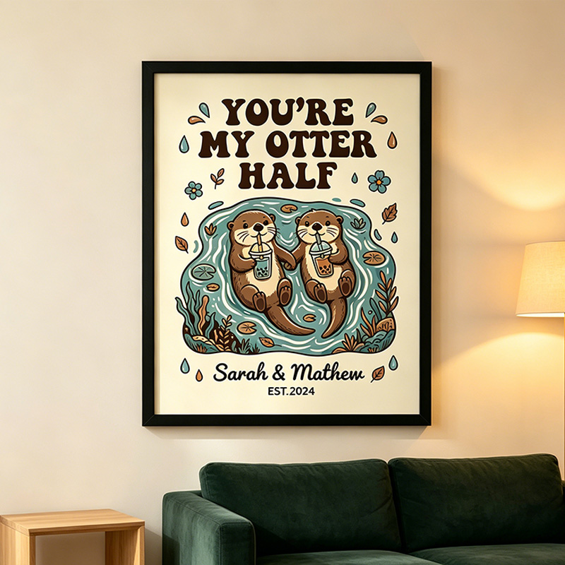 Personalized You're My Otter Half Couple Wall Art Couple Canvas Otter Print Poster Romantic Love You Longer Wall Decor Anniversary  Gift Couple Otter Home Decor
