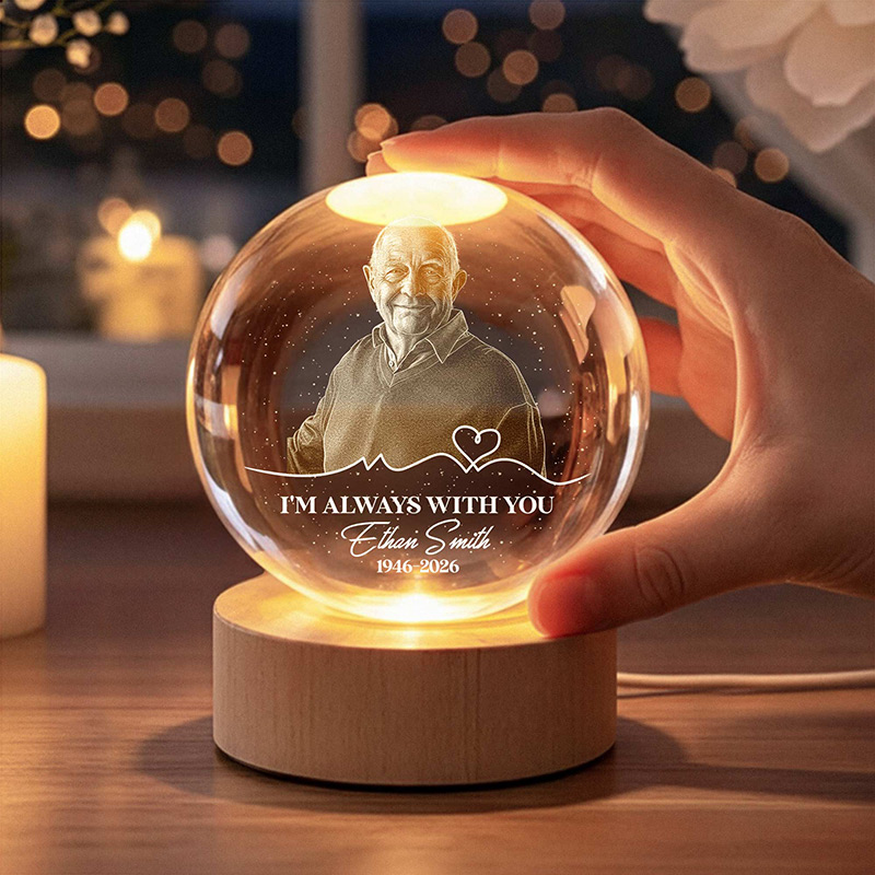Personalized Crystal Ball Night Light I'm Always With You Memorial Remembrance Gift