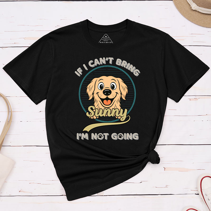 Personalized Not Going Without My Dog Retro Ver T-Shirt Gifts for Pet Lover for Dog Lover