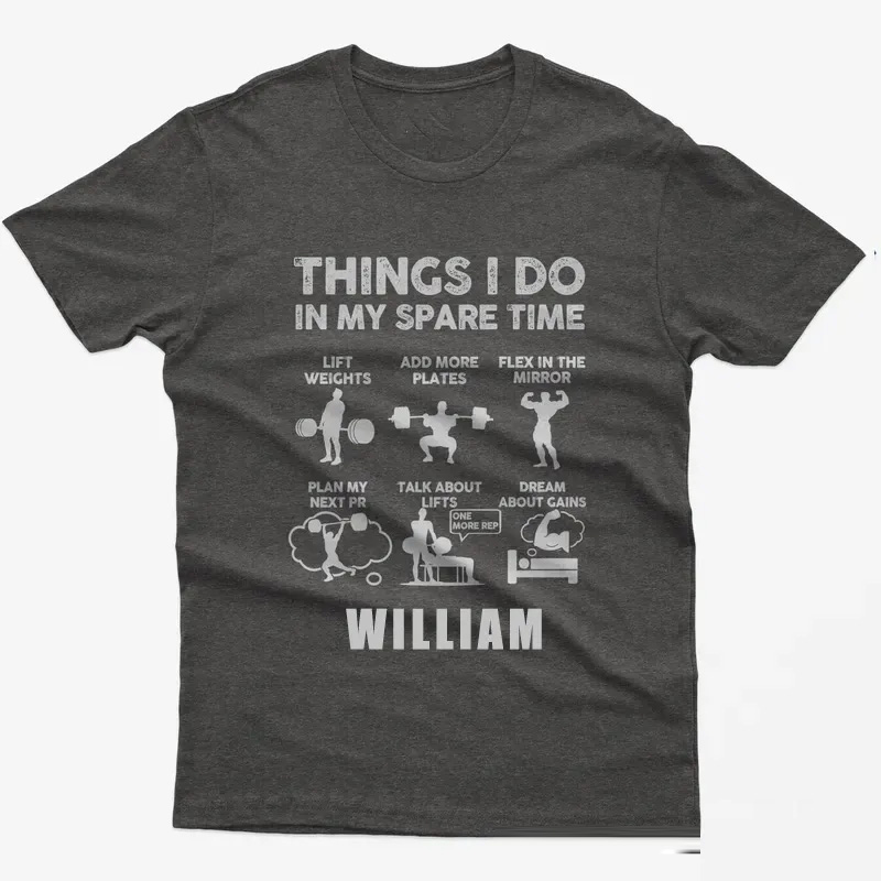 Personalized Gym Classic T-Shirt Funny Weightlifting Shirt Things I Do In My Spare Time for Fitness Enthusiasts Bodybuilders and Gym Lovers